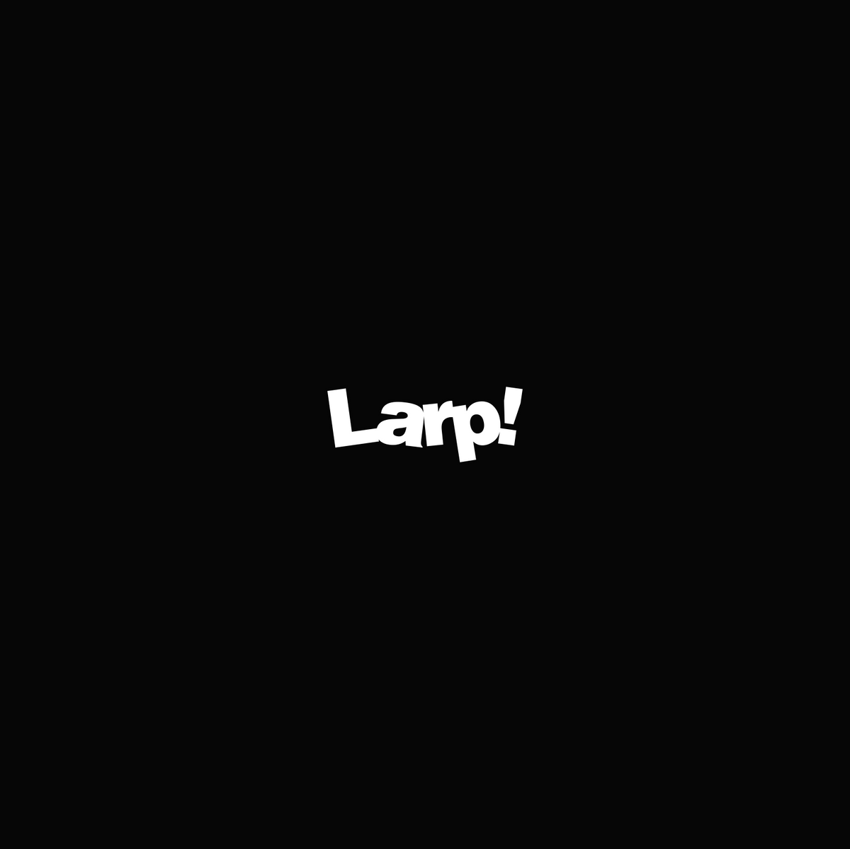 LARP!